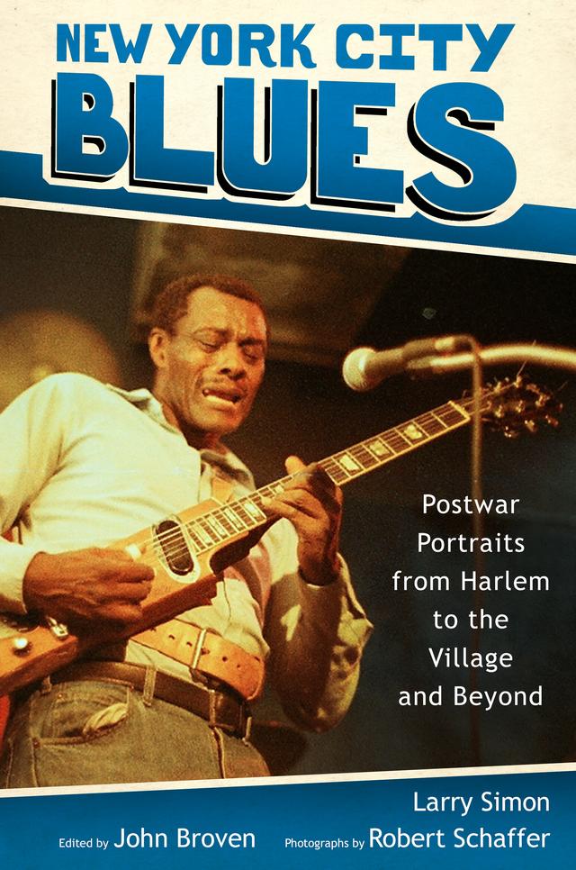 New York City Blues by John Broven, Larry Simon, Robert Schaffer