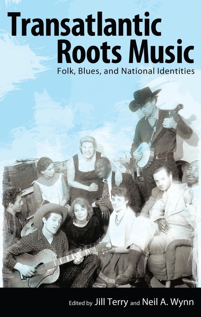 Transatlantic Roots Music by Jill Terry, Neil A. Wynn