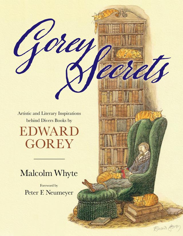 Gorey Secrets by Malcolm Whyte, Peter F. Neumeyer