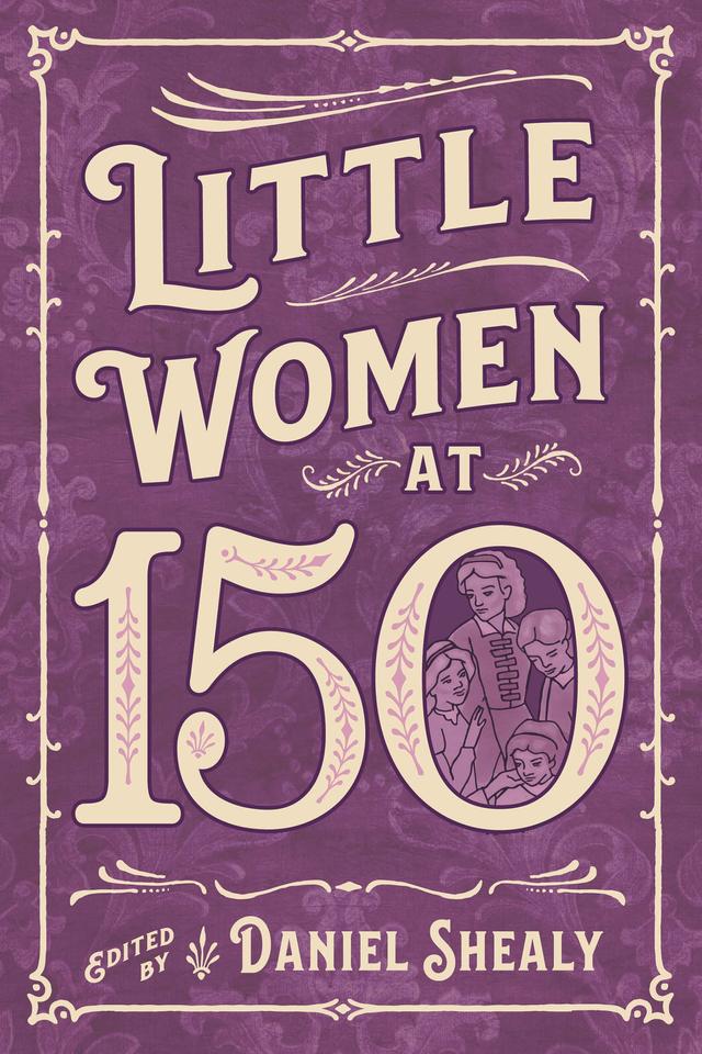 Little Women at 150 by Daniel Shealy