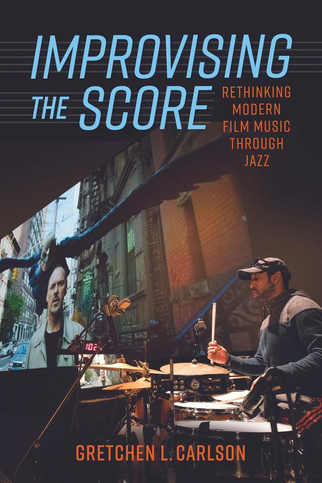 Improvising the Score by Gretchen L. Carlson