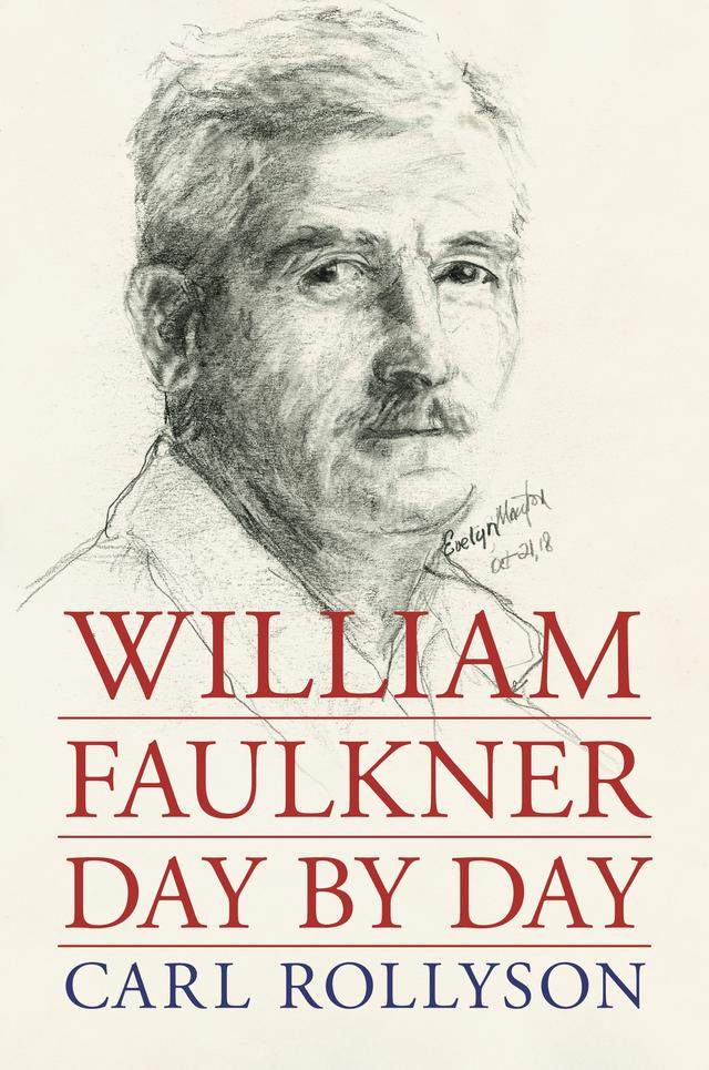 William Faulkner Day by Day by Carl Rollyson