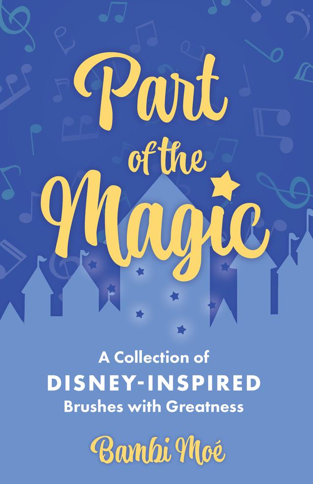 Part of the Magic by Bambi Moé