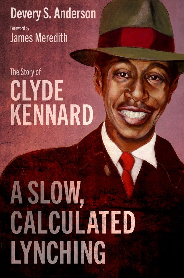 A Slow, Calculated Lynching by Devery S. Anderson, James Meredith