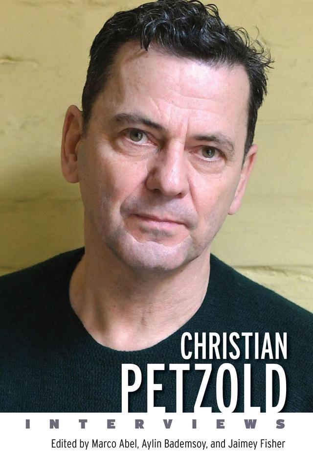 Christian Petzold by Aylin Bademsoy, Jaimey Fisher, Marco Abel