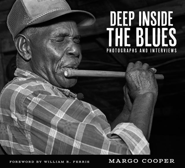 Deep Inside the Blues by Margo Cooper, William R. Ferris