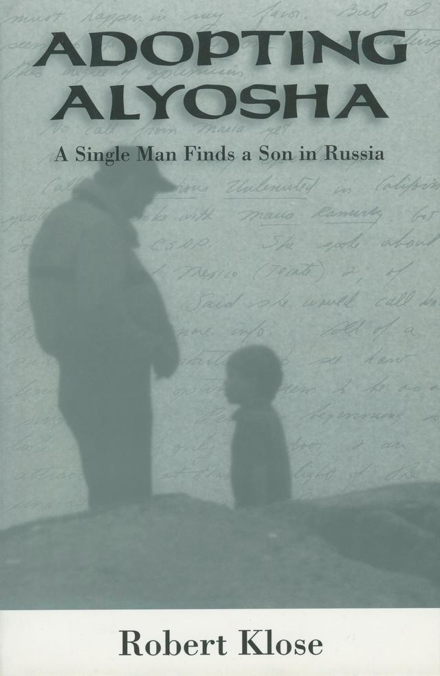 Adopting Alyosha by Robert Klose