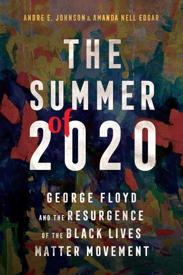 The Summer of 2020 by Amanda Nell Edgar, Andre E. Johnson