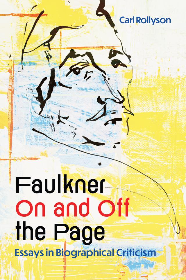 Faulkner On and Off the Page by Carl Rollyson