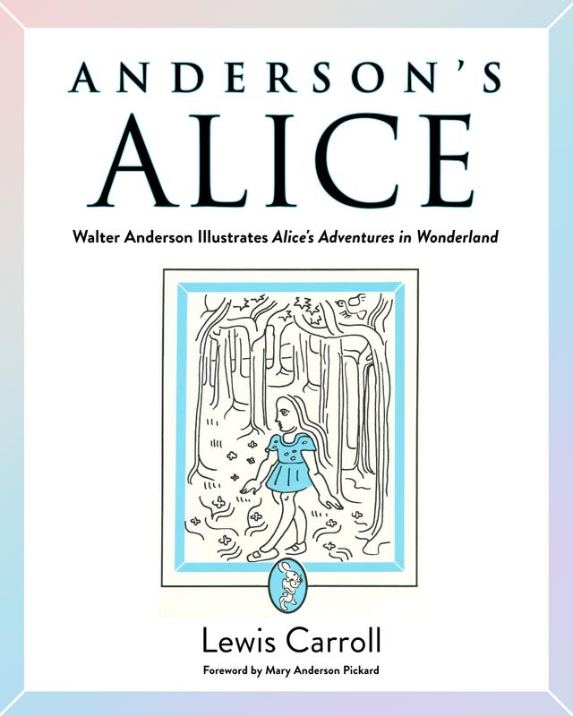 Anderson's Alice by Lewis Carroll, Mary Anderson Pickard, Walter Anderson