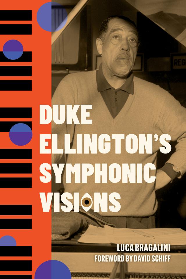 Duke Ellington's Symphonic Visions by Aloma Bardi, David Schiff, Luca Bragalini