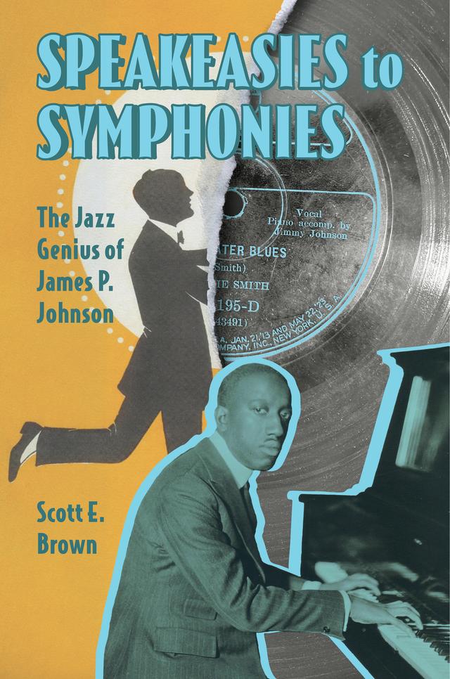 Speakeasies to Symphonies by Scott E. Brown