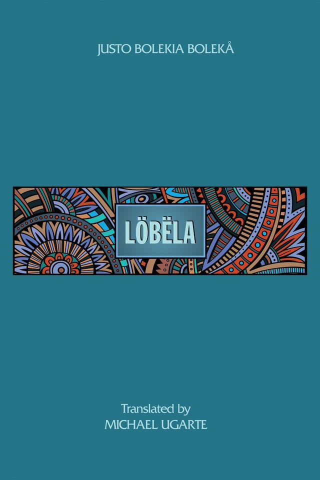 Löbëla by Justo Bolekia Boleka, Michael Ugarte