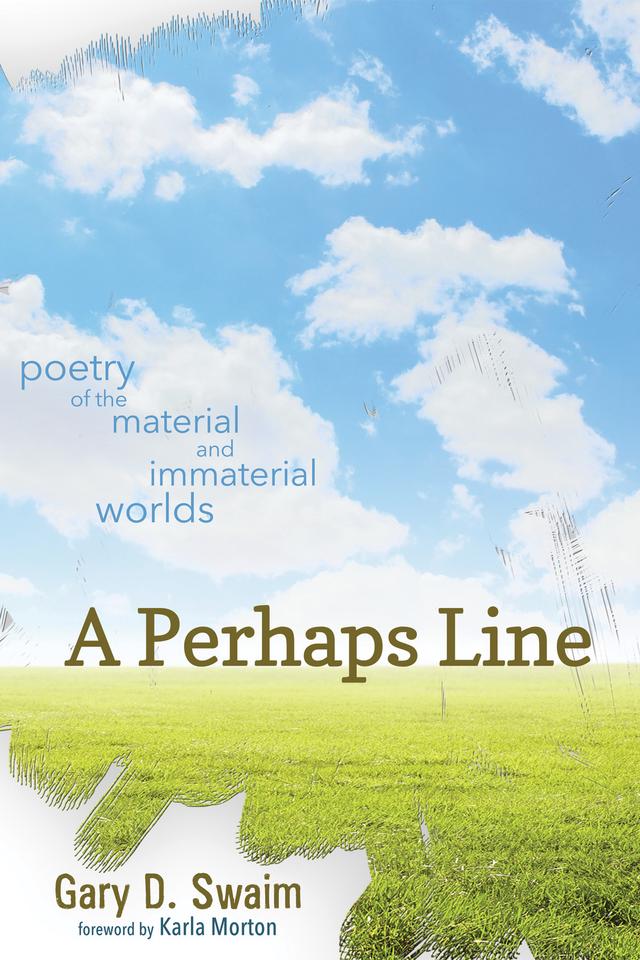 A Perhaps Line by Gary D. Swaim, Karla Morton