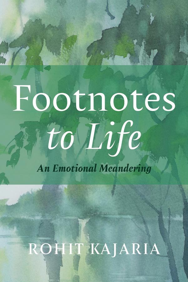 Footnotes to Life by Rohit Kajaria