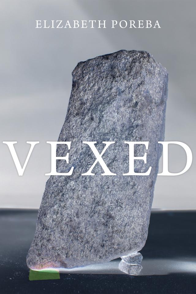 Vexed by Elizabeth Poreba