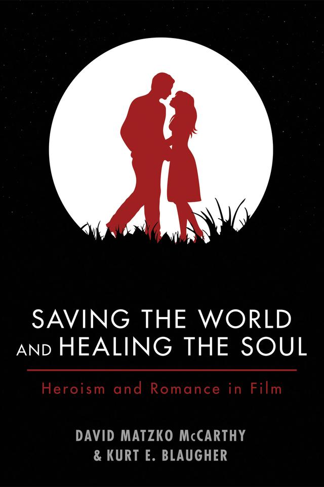 Saving the World and Healing the Soul by David M. McCarthy, Kurt E. Blaugher