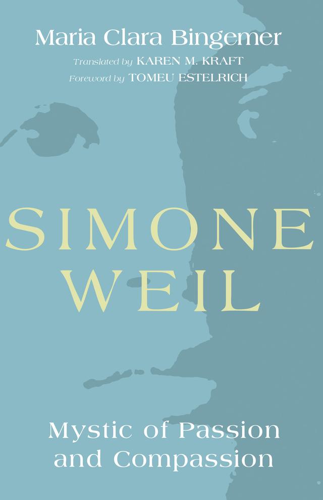 Simone Weil by Karen Kraft, Maria Clara Bingemer, Tomeu Estelrich Barcelo