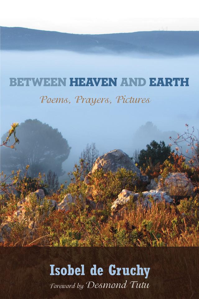 Between Heaven and Earth by Desmond Tutu, Isobel De Gruchy