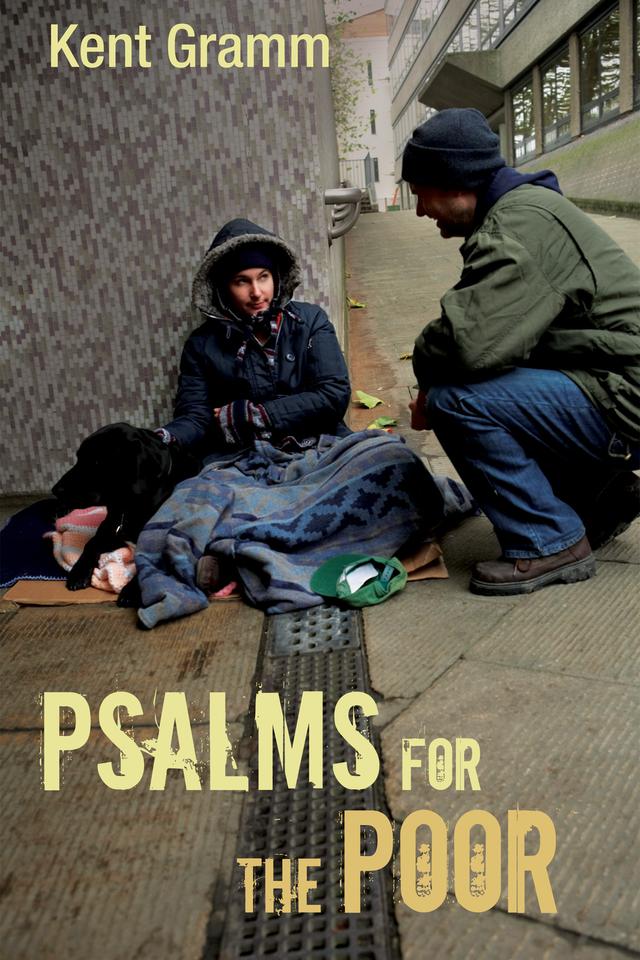 Psalms for the Poor by Kent Gramm
