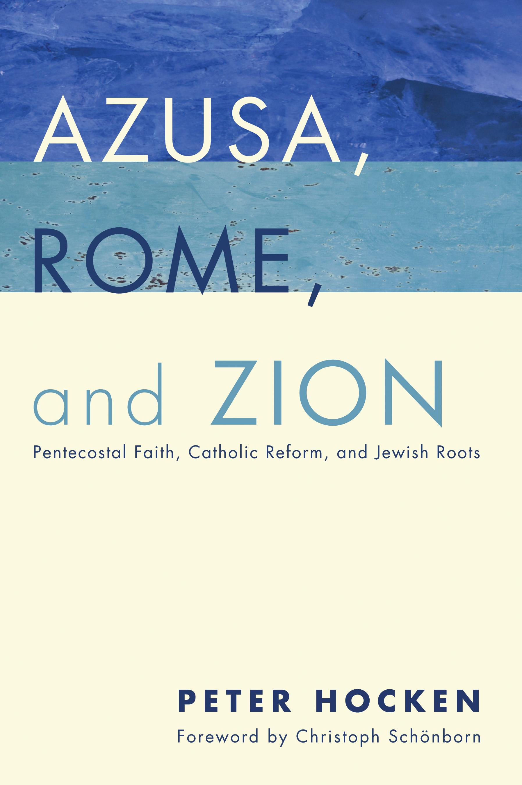 Azusa, Rome, and Zion