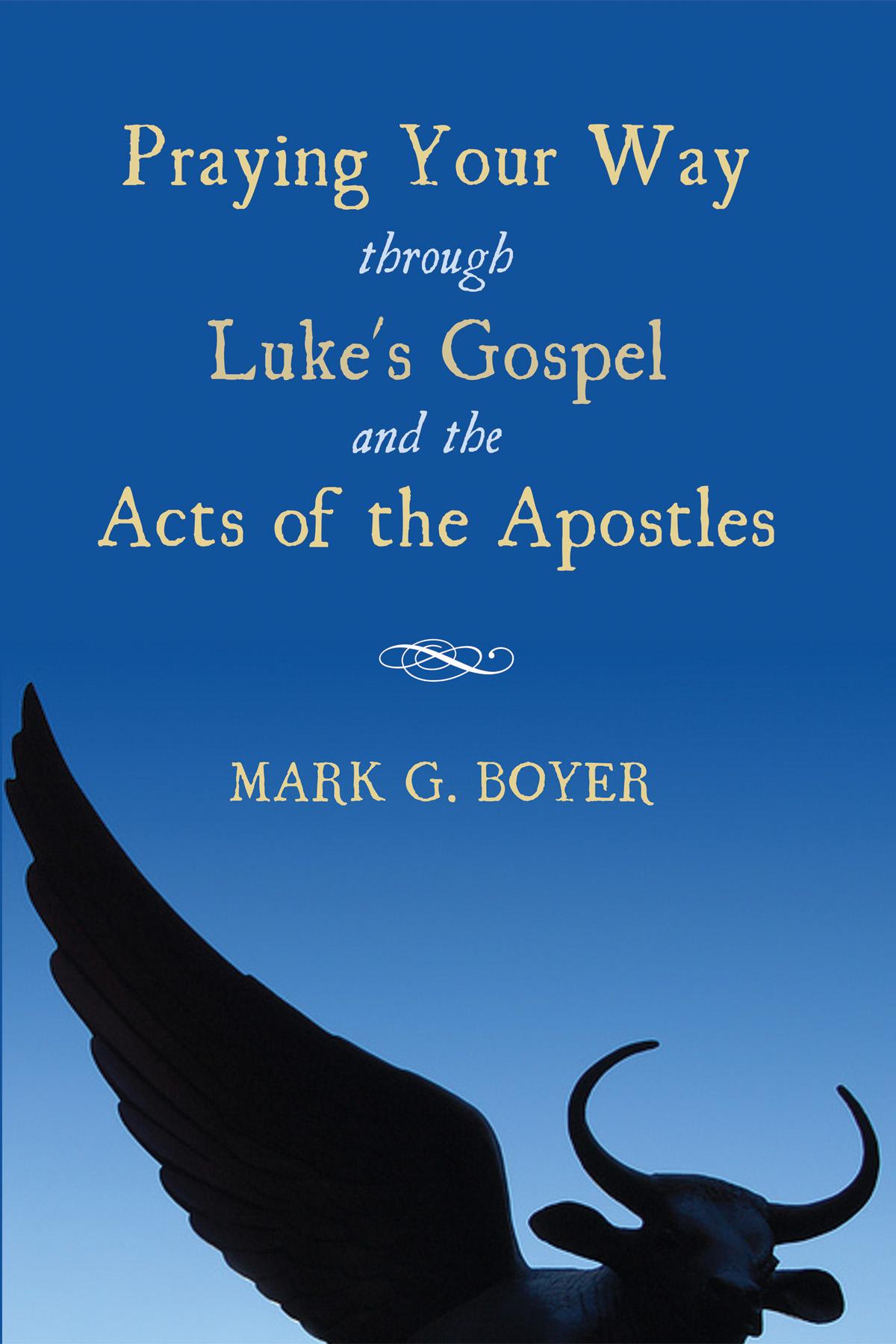 Praying Your Way through Luke's Gospel and the Acts of the Apostles