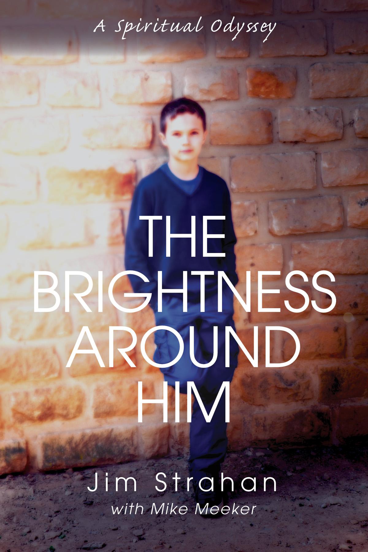 The Brightness Around Him