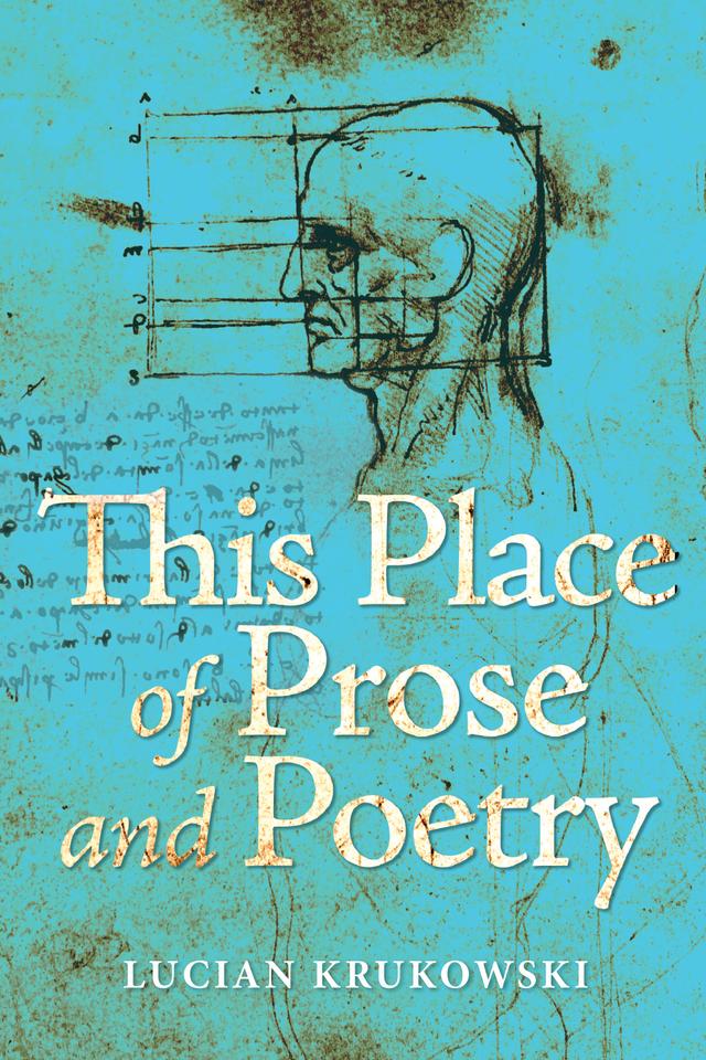 This Place of Prose and Poetry by Lucian Krukowski