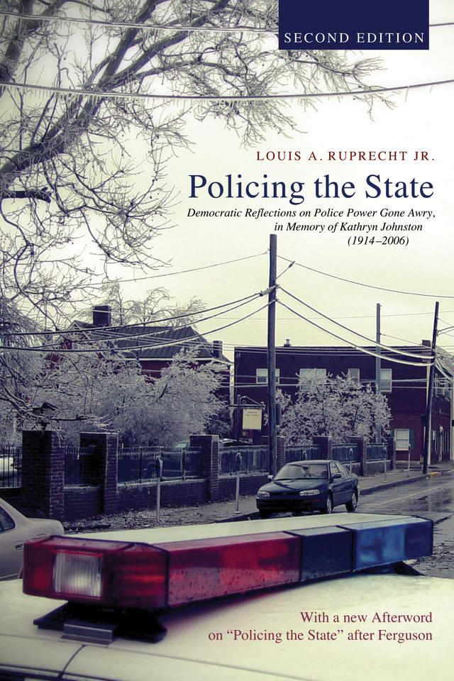 Policing the State, Second Edition by Louis A. Ruprecht Jr.