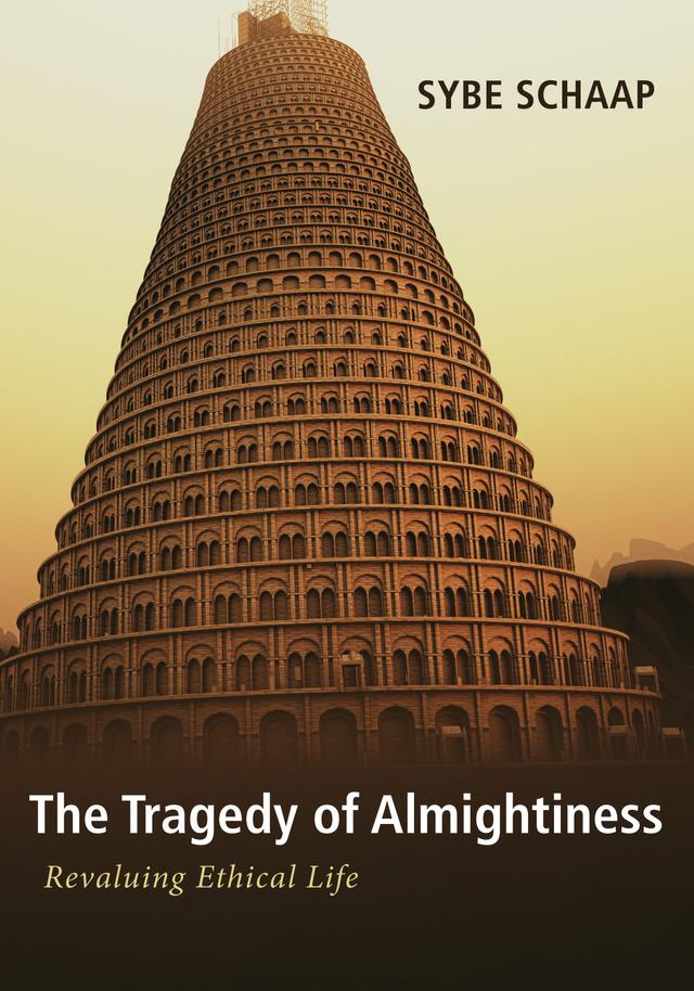 The Tragedy of Almightiness by Sybe Schaap