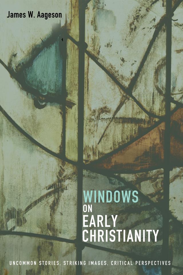Windows on Early Christianity by James W. Aageson