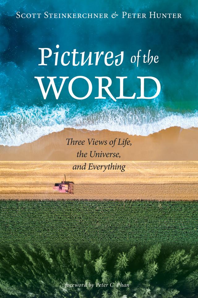 Pictures of the World by Peter C. Phan, Peter Hunter, Scott Steinkerchner