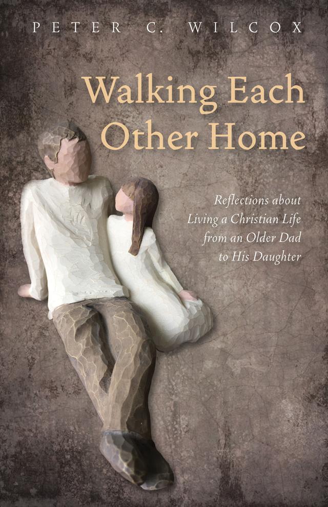 Walking Each Other Home by Peter C. Wilcox