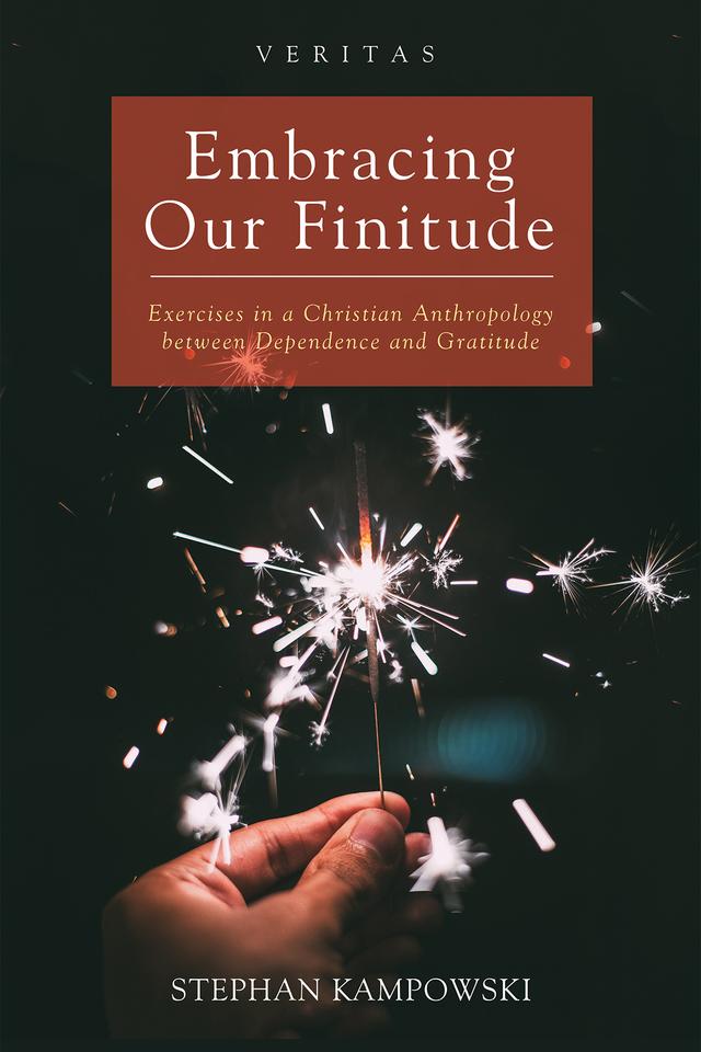 Embracing Our Finitude by Stephan Kampowski