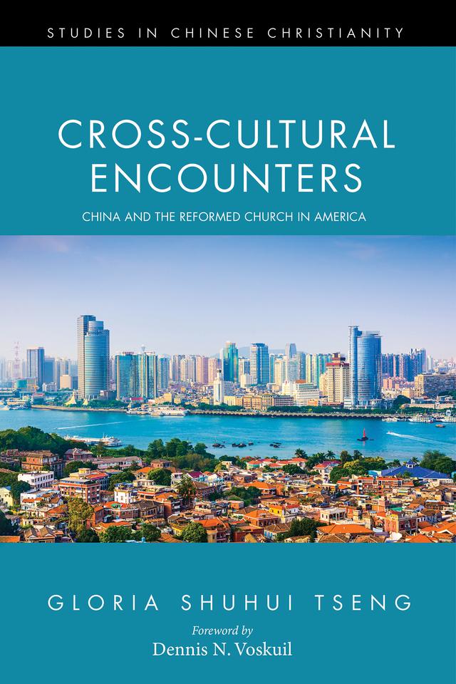 Cross-Cultural Encounters by Dennis N Voskuil, Gloria Shuhui Tseng