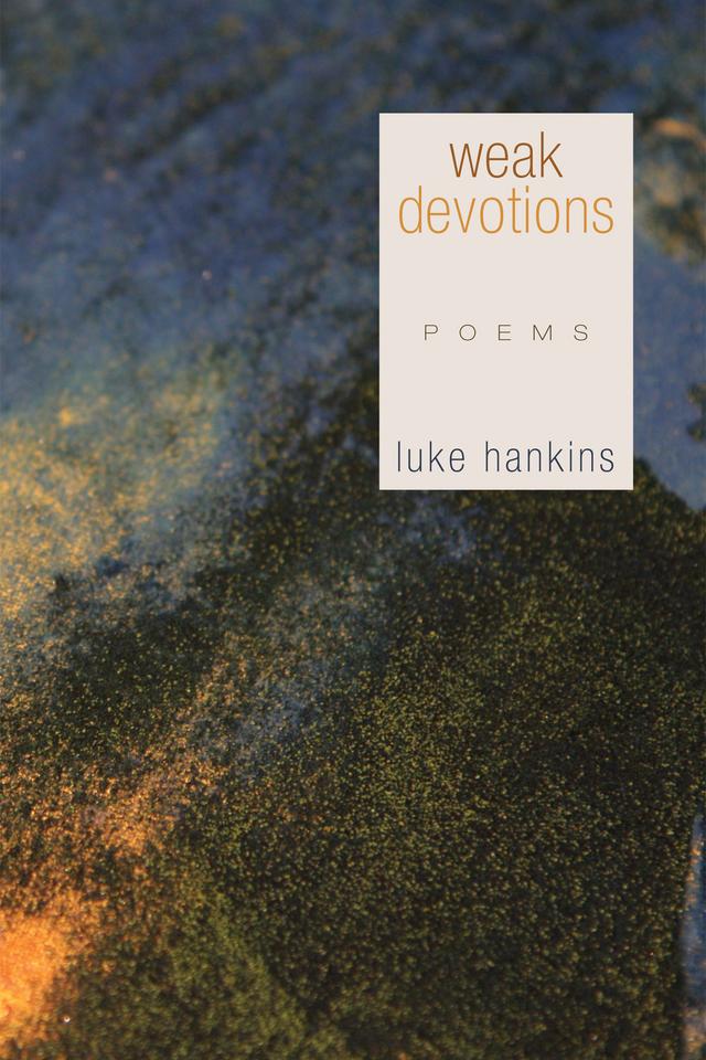 Weak Devotions by Luke Hankins