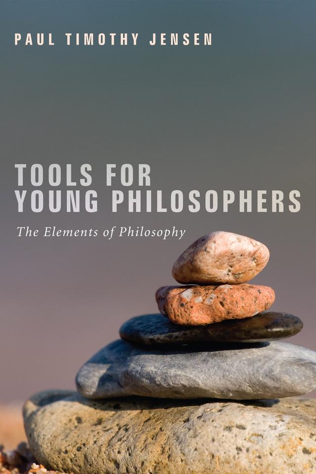 Tools for Young Philosophers by Paul Timothy Jensen