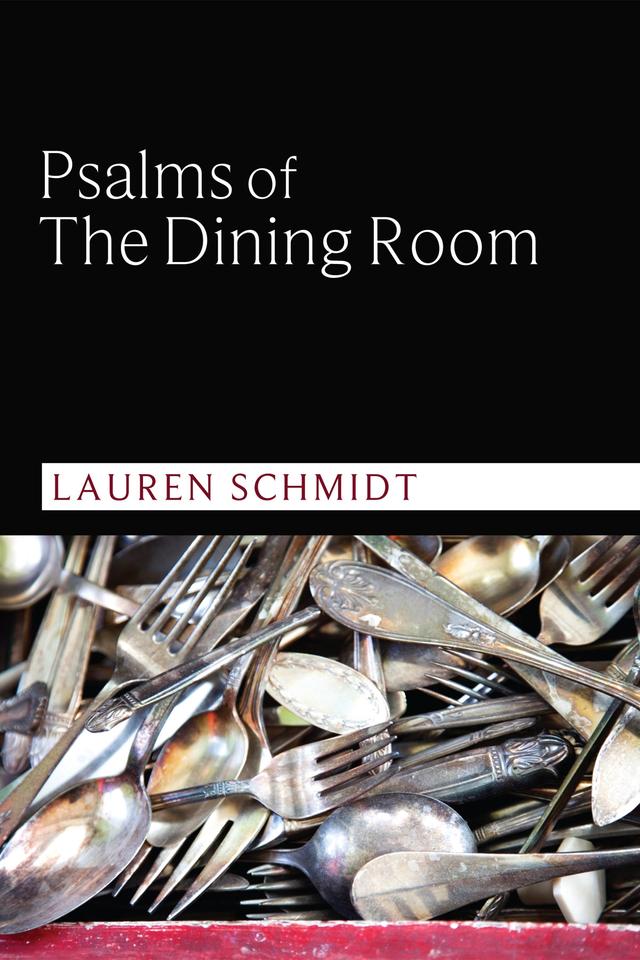 Psalms of the Dining Room by Lauren Schmidt, Martín Espada
