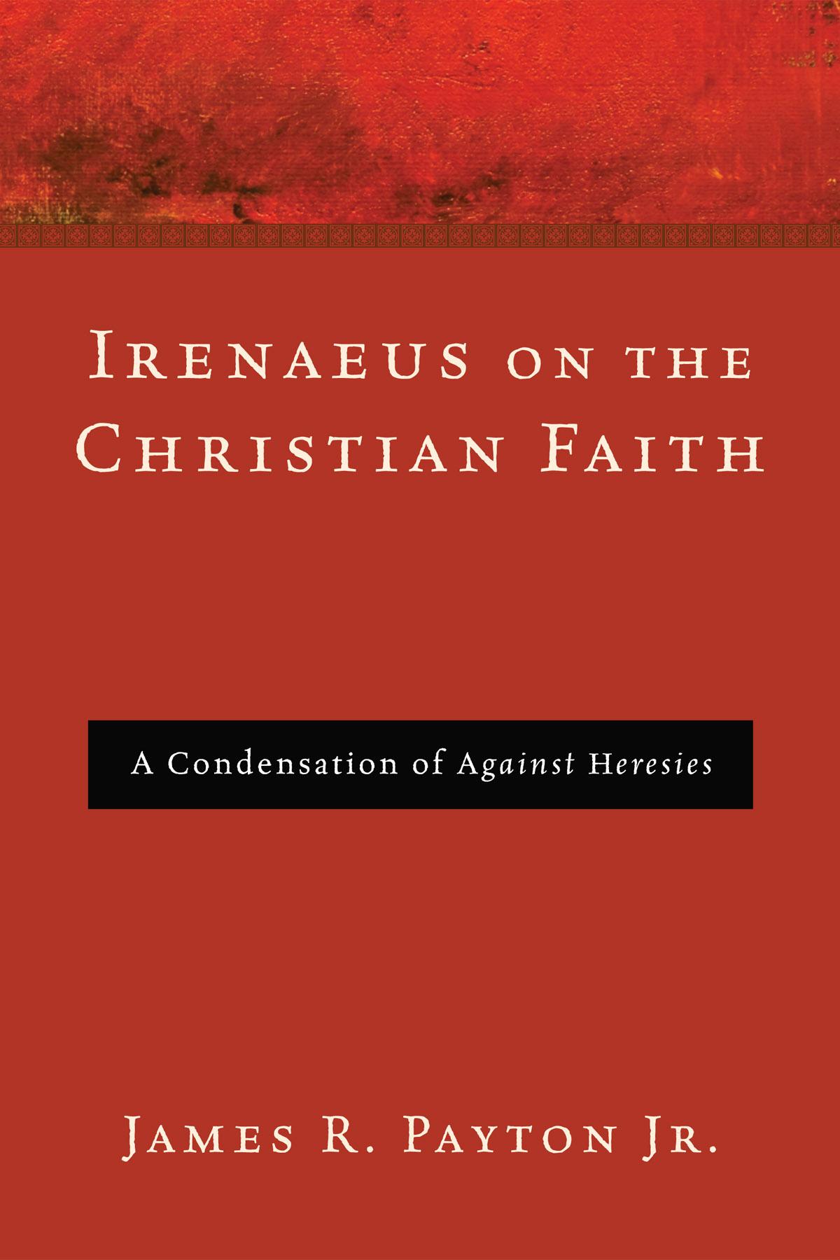 Irenaeus on the Christian Faith