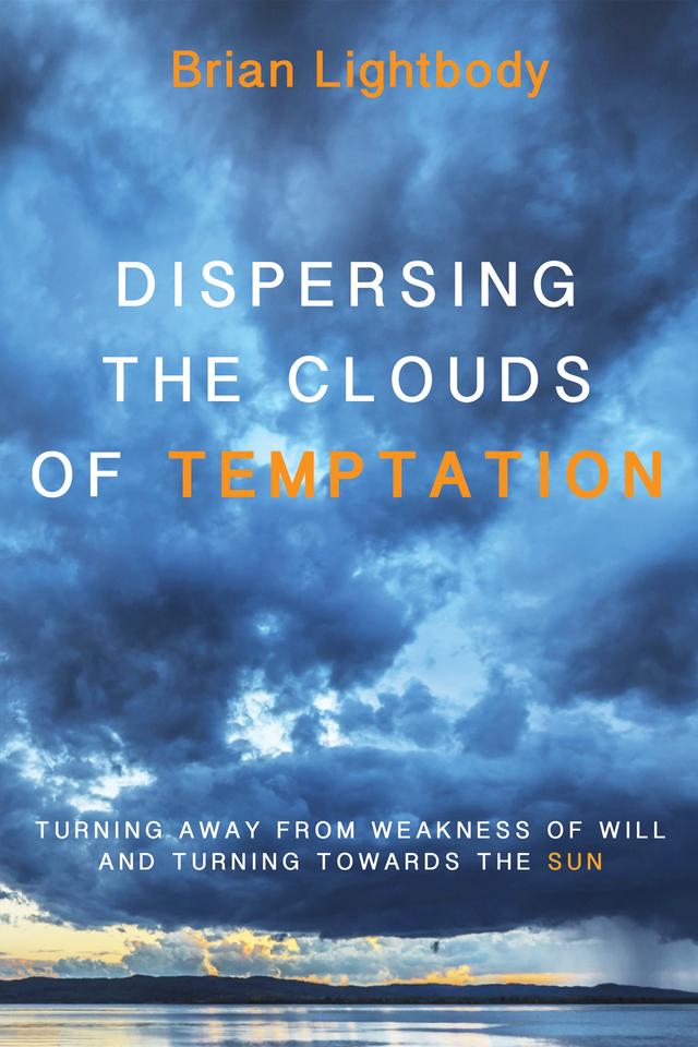 Dispersing the Clouds of Temptation by Brian Lightbody