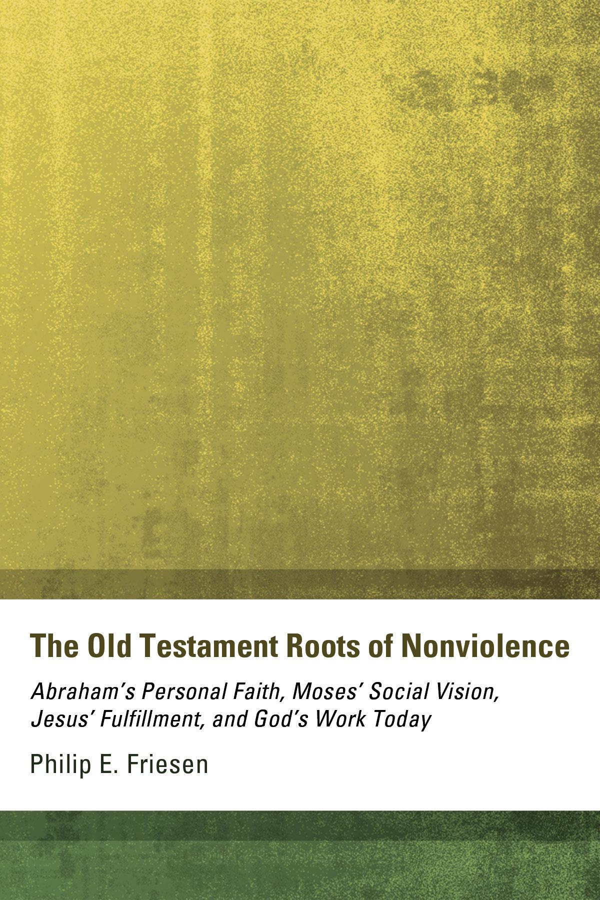 The Old Testament Roots of Nonviolence