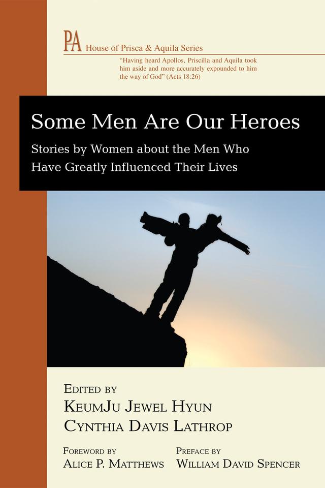Some Men Are Our Heroes by Alice P. Mathews, Cynthia Davis Lathrop, KeumJu Jewel Hyun