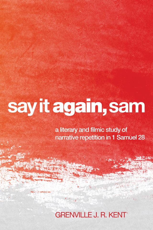 Say It Again, Sam by David G. Firth, Grenville J.R. Kent