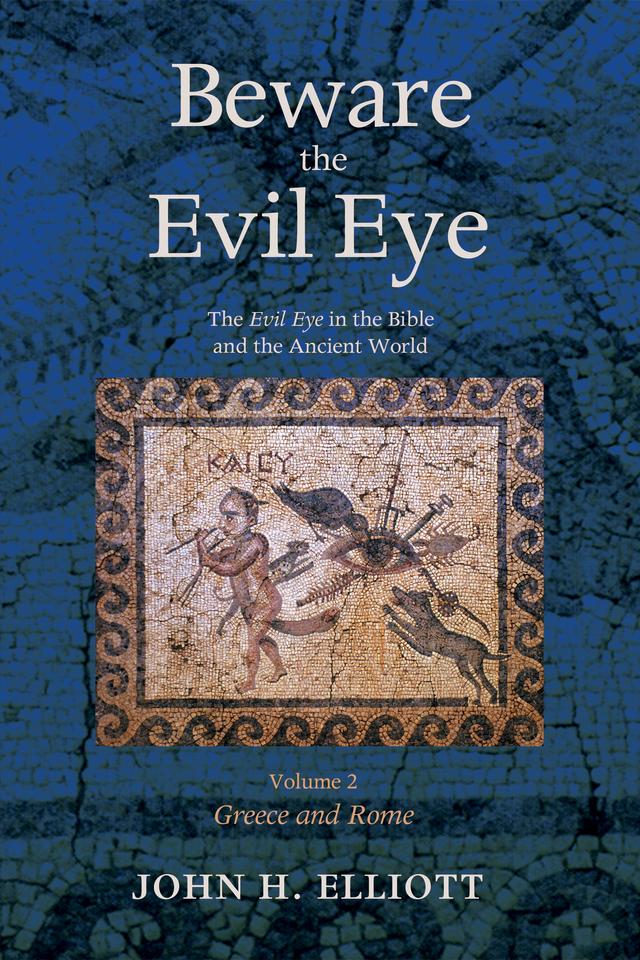 Beware the Evil Eye Volume 2 by John H. Elliott