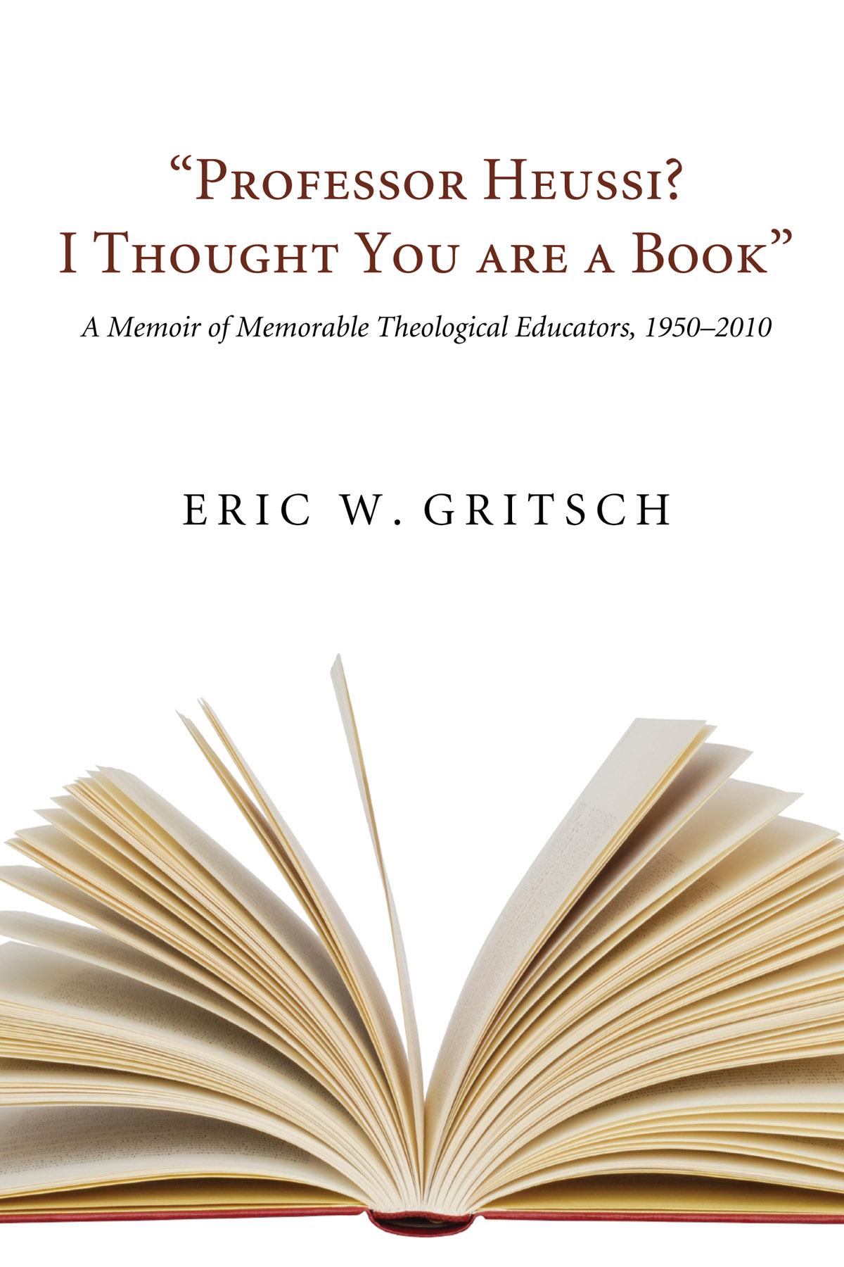 "Professor Heussi? I Thought You Were a Book"