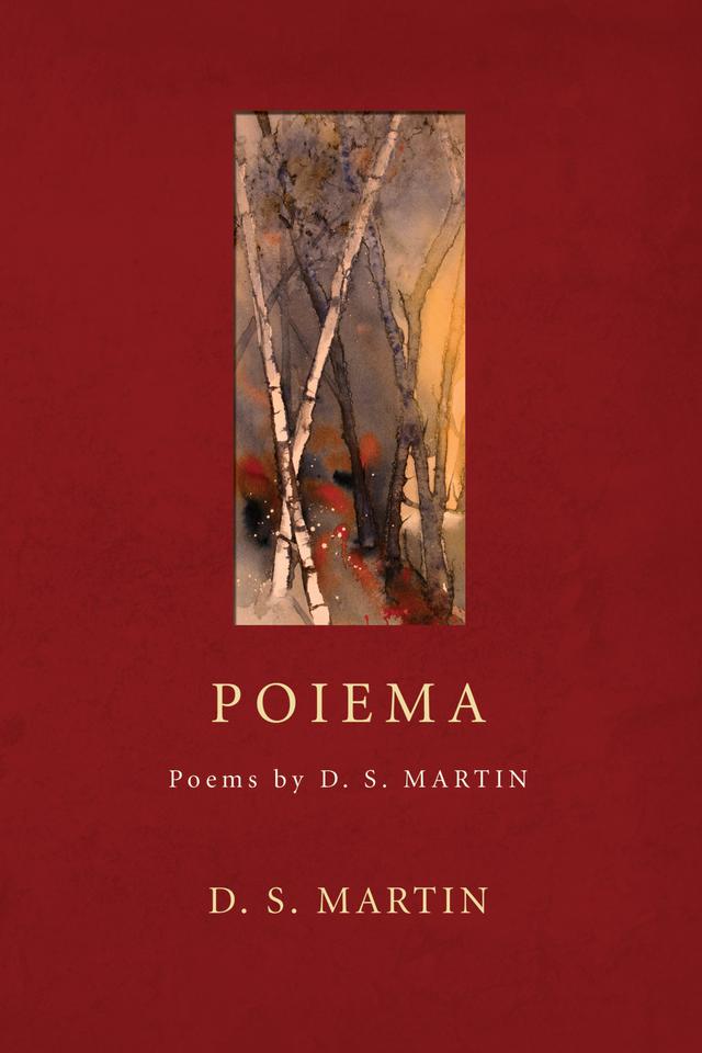 Poiema by D. S. Martin