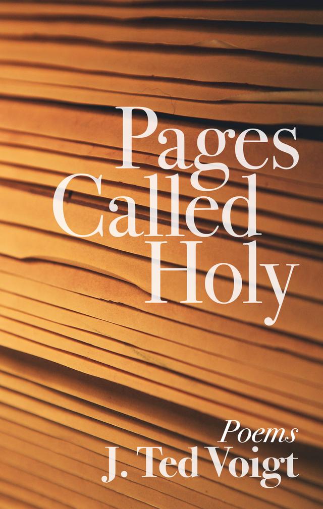 Pages Called Holy by J. Ted Voigt