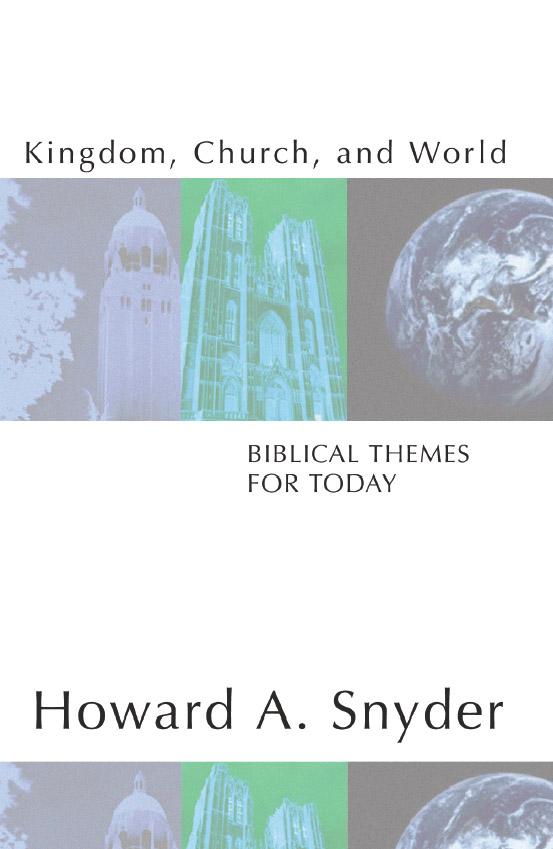 Kingdom, Church, and World: Biblical Themes for Today