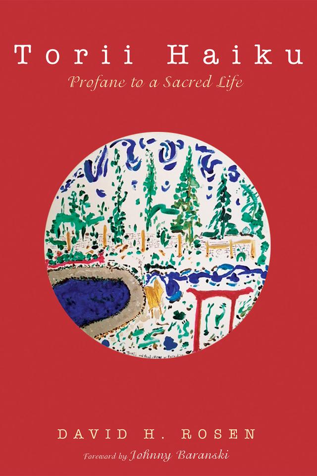 Torii Haiku by David H. Rosen, Johnny Baranski