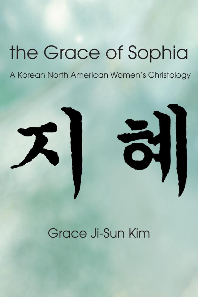 The Grace of Sophia by Grace Ji-Sun Kim